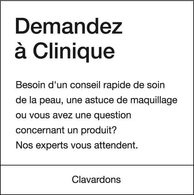 Demandez à Clinique. Clavardons >